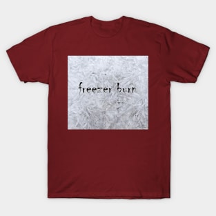 Freezer Burn T-Shirt